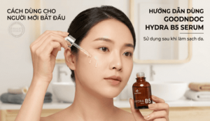 Cách dùng tinh chất GoodnDoc Hydra B5 Serum cho người mới bắt đầu